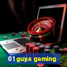 01 guys gaming